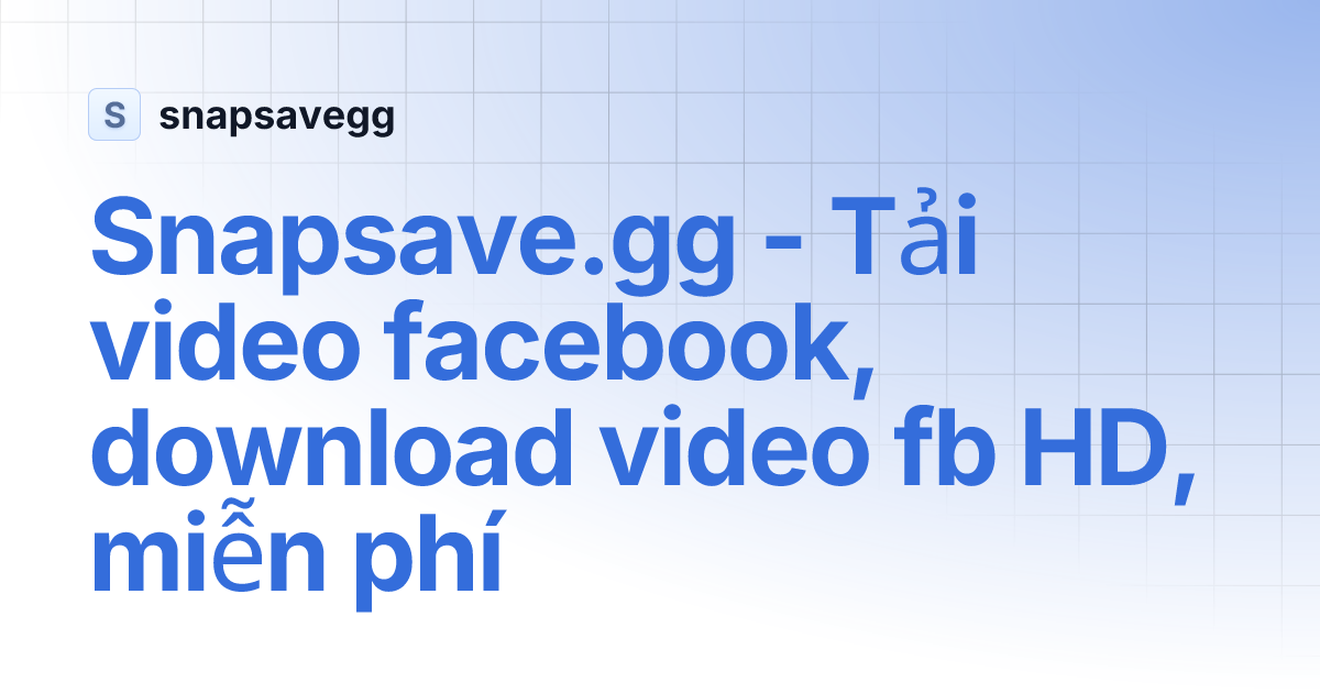 Snapsave gg t i video facebook download video fb hd mi n ph 